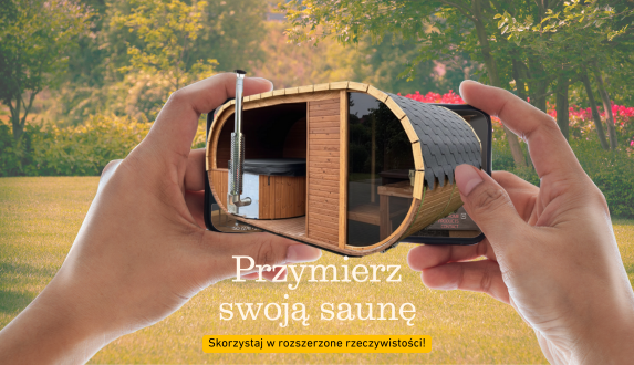 Przymierz swoją saunę! Zobacz modele 3D/AR w Twoim ogrodzie